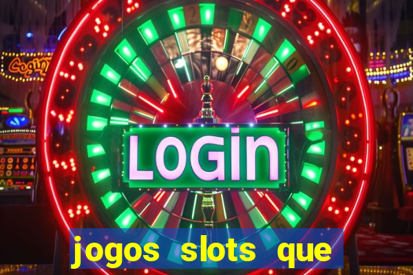 jogos slots que pagam no cadastro